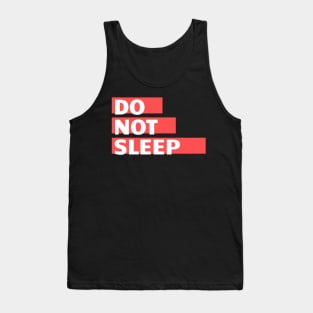 do not sleep Tank Top